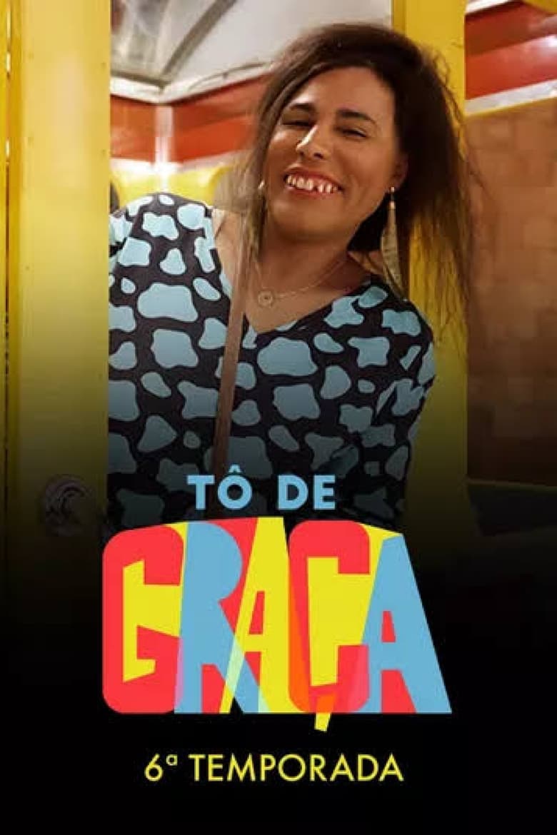 Tô de Graça: Temporada 6