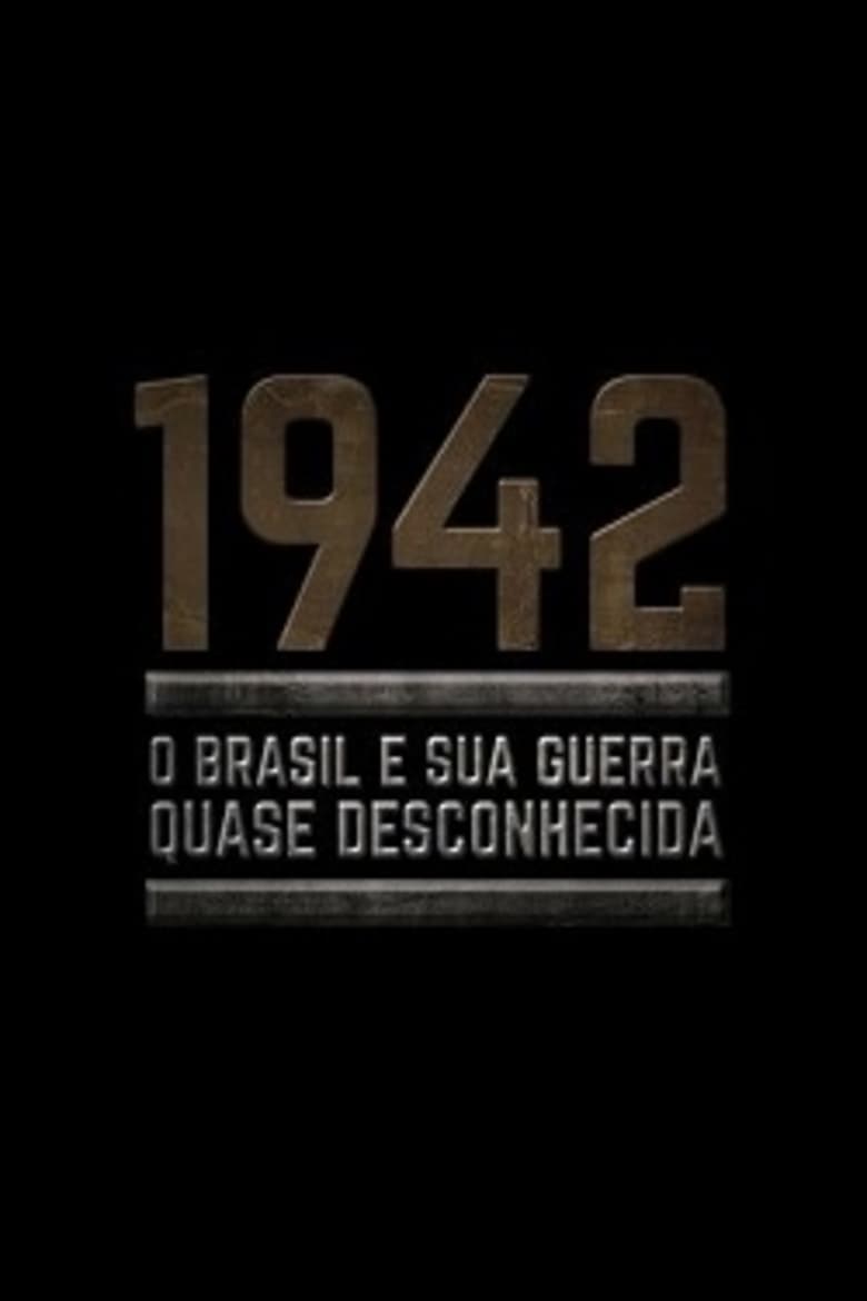 1942 – O Brasil e sua guerra quase desconhecida: Temporada 1