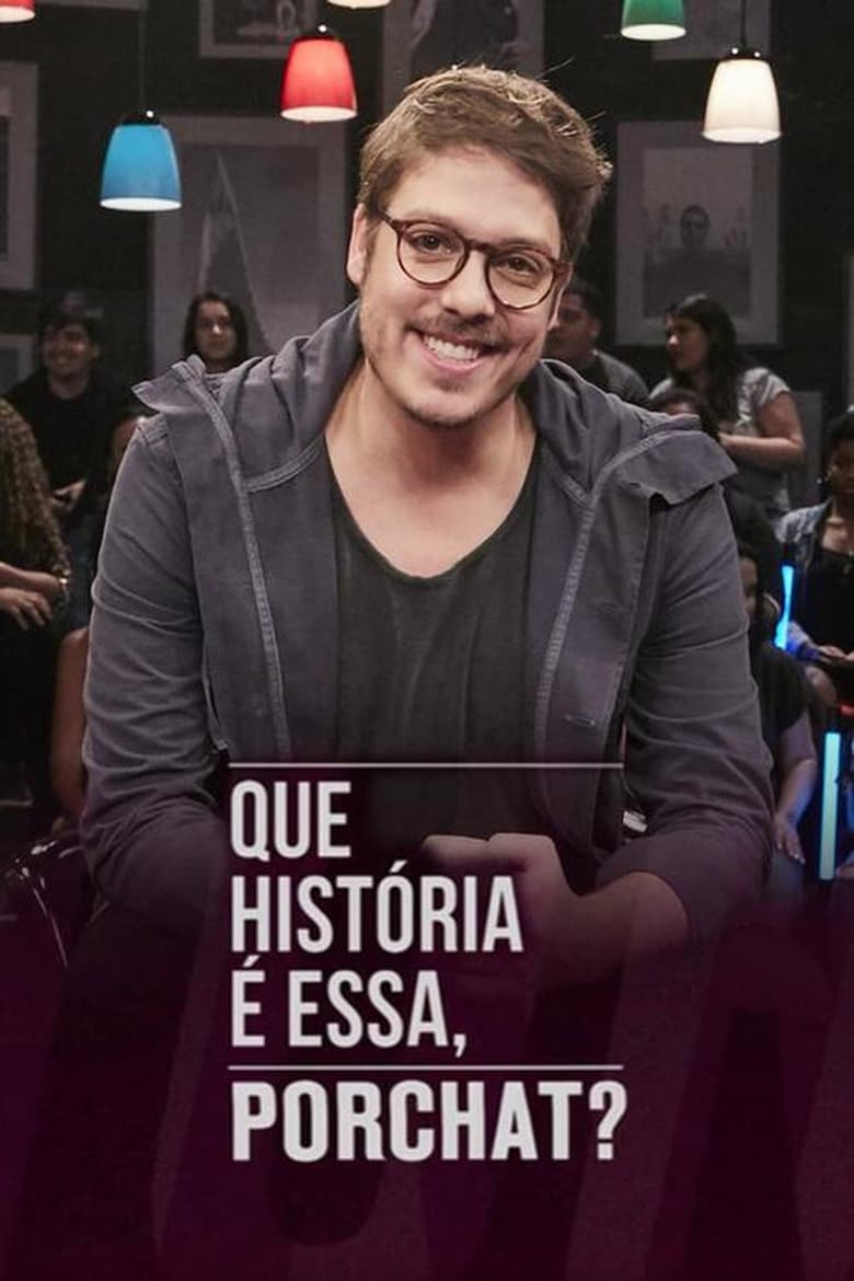 Que História é Essa, Porchat?: Temporada 2