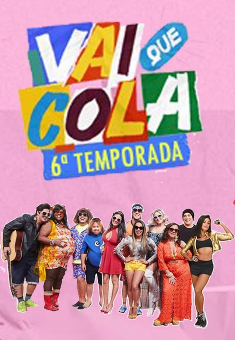 Vai Que Cola: Temporada 6