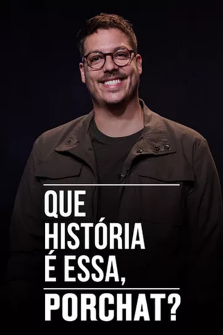 Que História é Essa, Porchat?: Temporada 4